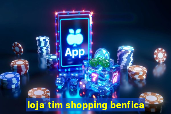 loja tim shopping benfica